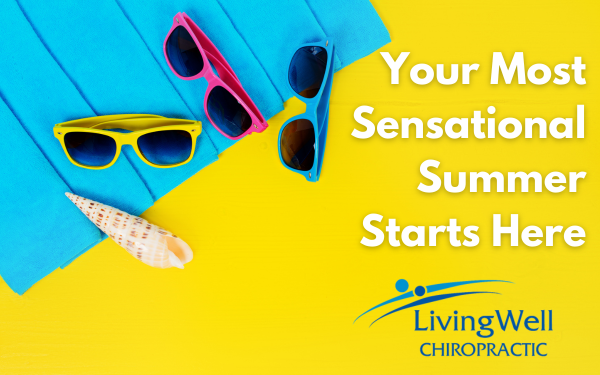 LivingWell Chiropractic Sensational Summer Article Header