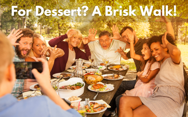 Family Holiday Meal with Caption About Walking for Dessert